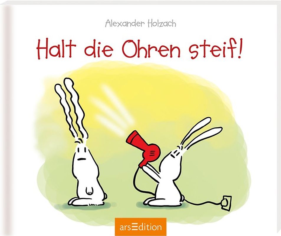 Halt die Ohren steif!