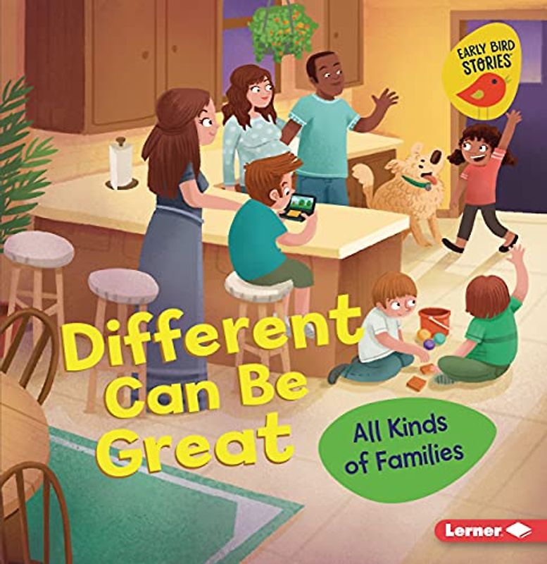 Different Can Be Great: All Kinds of Families (All Kinds of People Early Bird Stories)