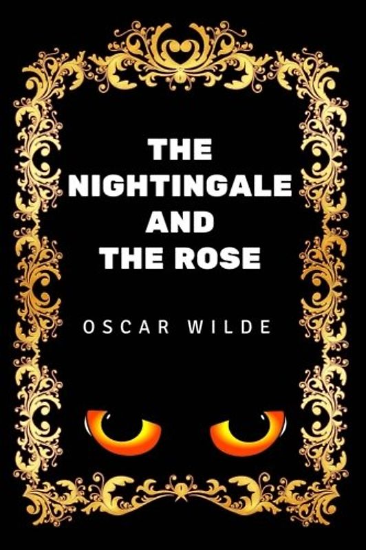 The Nightingale and the Rose: By Oscar Wilde - Illustrated
