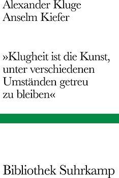 »Klugheit ist die Kunst, unter verschiedenen Umständen getreu zu bleiben«