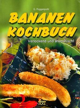 Bananen-Kochbuch. Verlockend und aromatisch
