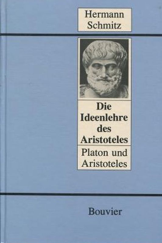 Die Ideenlehre des Aristoteles / Platon und Aristoteles