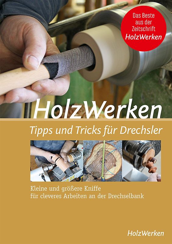 HolzWerken - Tipps & Tricks für Drechsler