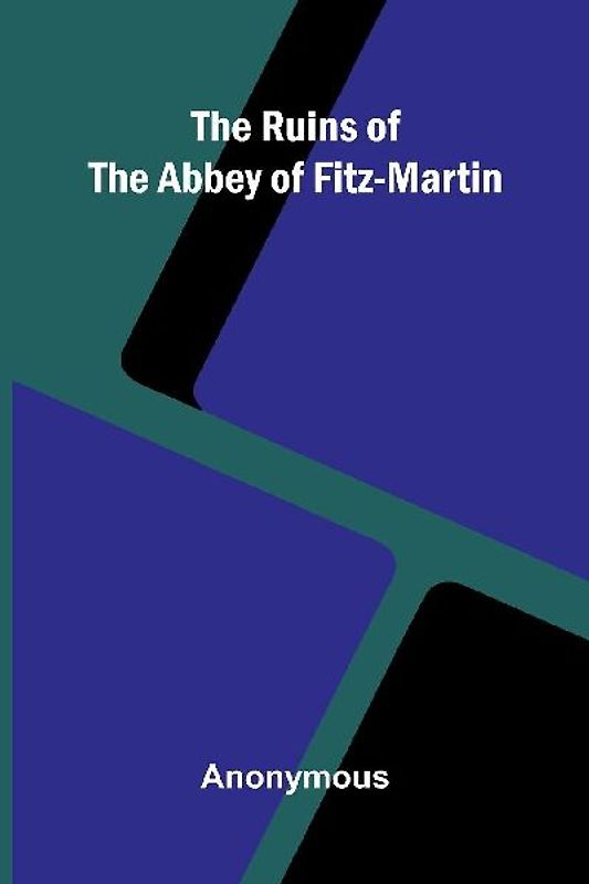 The Ruins Of The Abbey Of Fitz-Martin