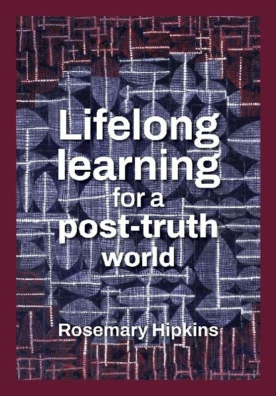 Lifelong learning for a post-truth world