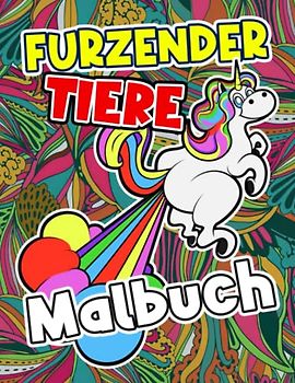 Furzender Tiere Malbuch: Entspannen Sie sich und haben Sie Spaß mit 30 lustigen Tierbildern im Inneren | Gag Geschenke | White Elephant Geschenke | Weihnachtsgeschenke | Geschenke zum Stressabbau