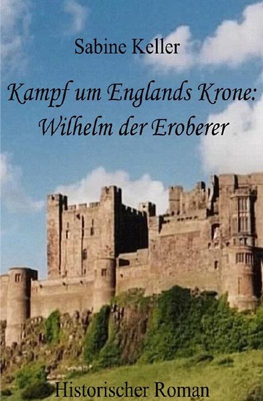 Kampf um Englands Krone: Wilhelm der Eroberer