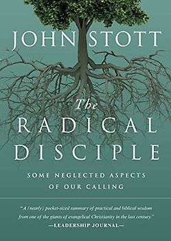 The Radical Disciple: Some Neglected Aspects of Our Calling