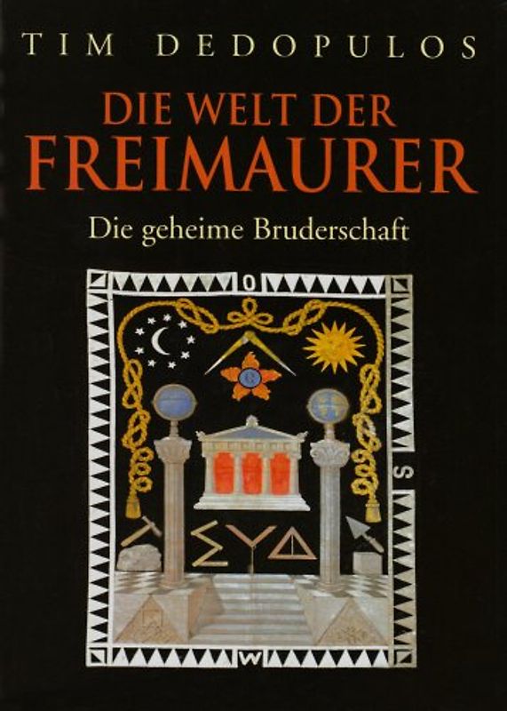 Die Welt der Freimaurer. Die geheime Bruderschaft