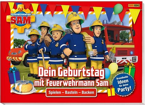 Feuerwehrmann Sam: Dein Geburtstag mit Feuerwehrmann Sam - Brandheiße Ideen für deine Party