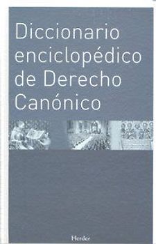 Diccionario enciclopédico de derecho canónico