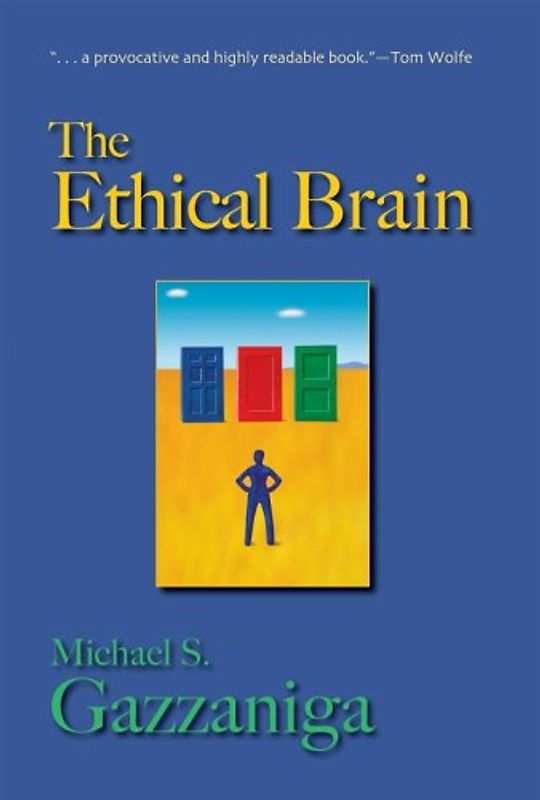 The Ethical Brain - Gazzaniga, Michael S.