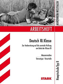 STARK Arbeitsheft Deutsch - 10. Klasse B Hauptschule Nordrhein-Westfalen
