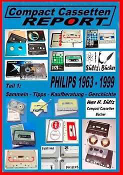 Compact Cassetten Report - Teil 1: Sammeln - Tipps - Kaufberatung - Geschichte - Philips von 1963 bis 1999