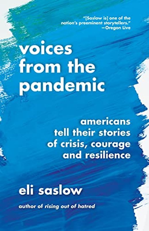 Voices from the Pandemic: Americans Tell Their Stories of Crisis, Courage and Resilience