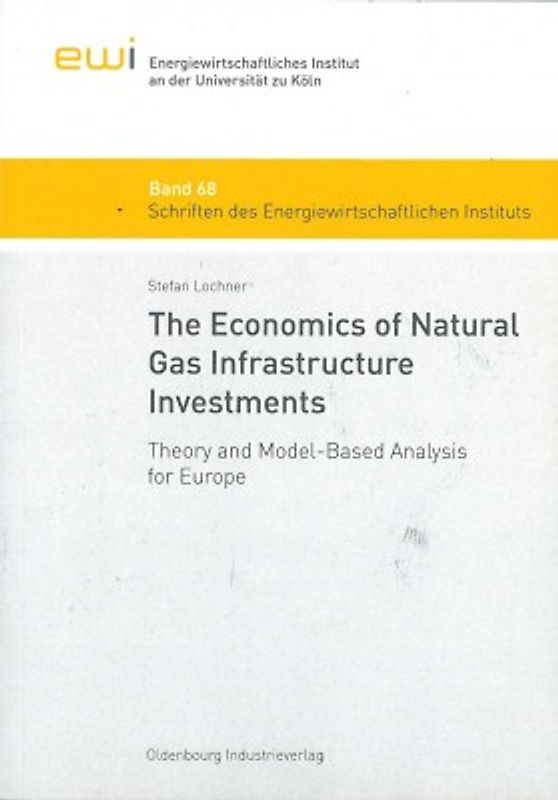 The Economics of Natural Gas Infrastructure Investments