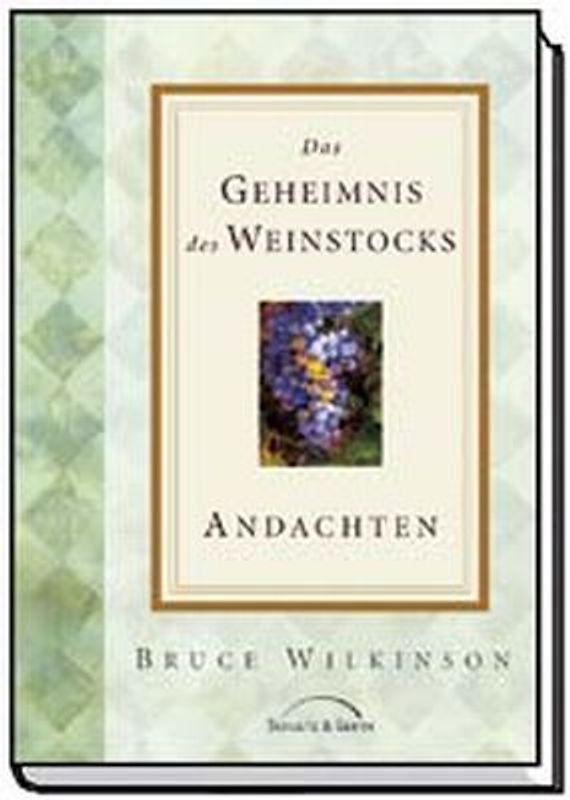 Das Geheimnis des Weinstocks - Andachten