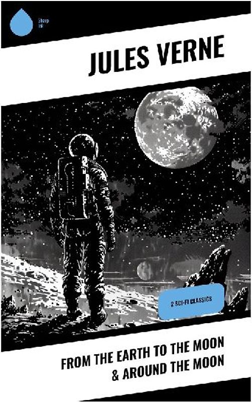 From the Earth to the Moon & Around the Moon