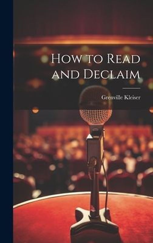 How to Read and Declaim