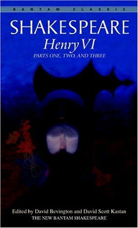 Henry VI: Parts One, Two, and Three (Bantam Classics) - Shakespeare, William