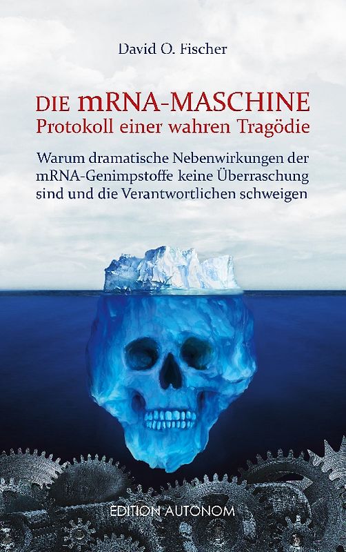 Die mRNA Maschine - Protokoll einer wahren Tragödie