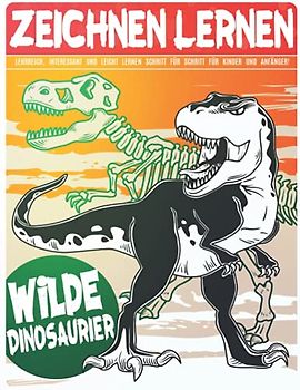 Wilde Dinosaurier Zeichnen Lernen: LEHRREICH, INTERESSANT UND LEICHT LERNEN SCHRITT FÜR SCHRITT FÜR KINDER UND ANFÄNGER!: Zeichne prähistorische ... Triceratops ... für Kinder und Erwachsene