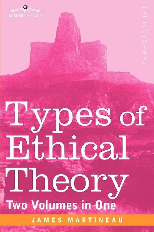 Types of Ethical Theory (Two Volumes in One)