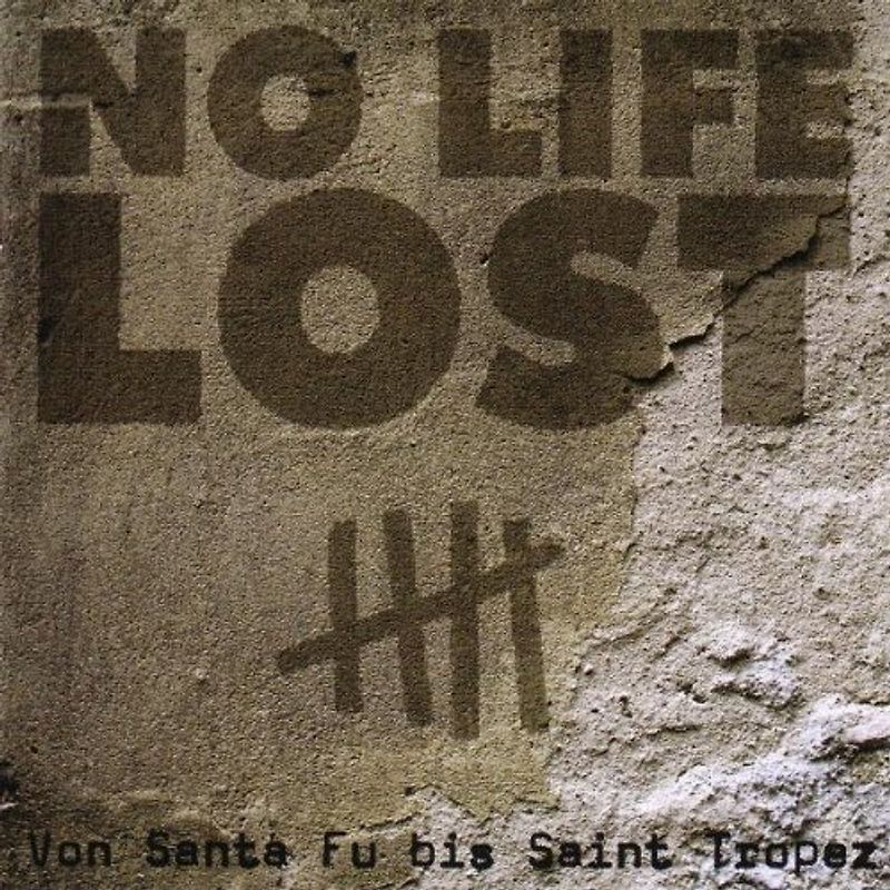 No Life Lost - Von Santa Fu Bis St.Tropez