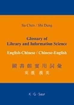 Glossary of Library and Information Science: English - Chinese, Chinese - English