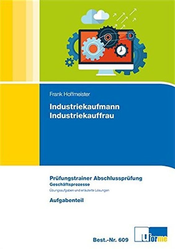 Industriekaufmann/Industriekauffrau. Prüfungstrainer Abschlussprüfung Geschäftsprozesse