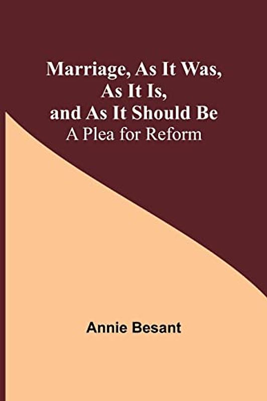 Marriage, As It Was, As It Is, and As It Should Be: A Plea for Reform