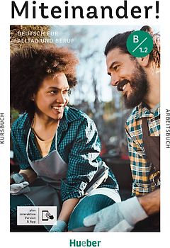 Miteinander! Deutsch für Alltag und Beruf B1.2
