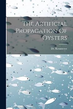 The Artificial Propagation Of Oysters