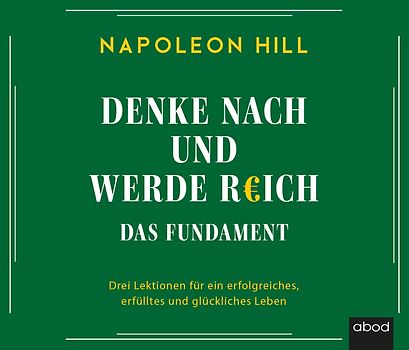 Denke nach und werde reich – Das Fundament