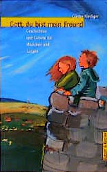 Gott, du bist mein Freund