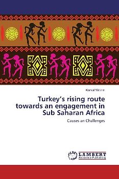 Turkey's rising route towards an engagement in Sub Saharan Africa