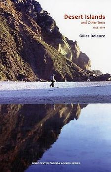 Desert Islands: And Other Texts, 1953--1974 (Semiotext(e) Foreign Agents) - Gilles Deleuze