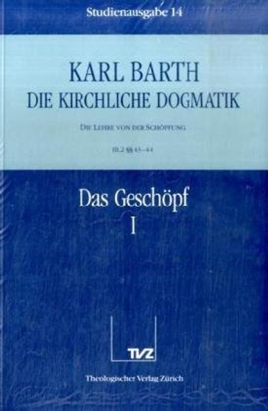 Die Kirchliche Dogmatik. Studienausgabe / Karl Barth: Die Kirchliche Dogmatik. Studienausgabe