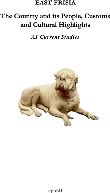 EAST FRISIA The Country and its People, Customs and Cultural Highlights