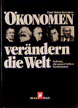 Ökonomen verändern die Welt. Lehren, die unser Leben bestimmen