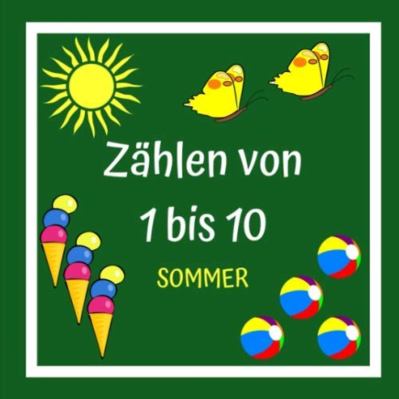 Zählen von 1 bis 10 SOMMER: Erste Zahlen, Buch Der Aktivitäten für Kinder von 2 bis 4 Jahren