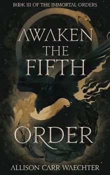 Awaken the Fifth Order (The Immortal Orders, Band 3)