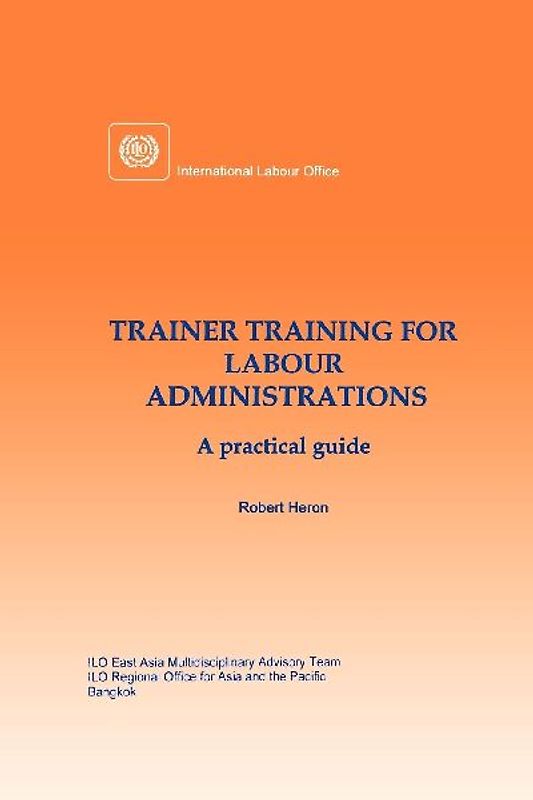 Trainer training for labour administrations. A practical guide
