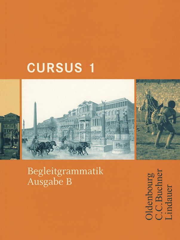 Cursus - Ausgabe B. Unterrichtswerk für Latein / Cursus B Begleitgrammatik 1