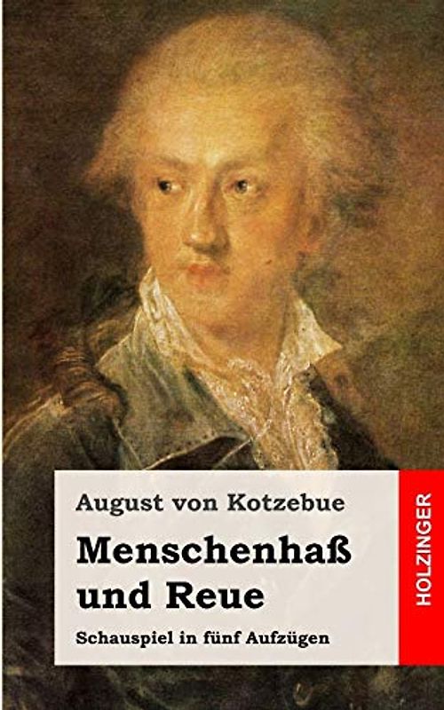 Menschenhaß und Reue: Schauspiel in fünf Aufzügen