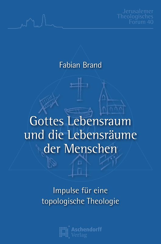 Gottes Lebensraum und die Lebensräume der Menschen