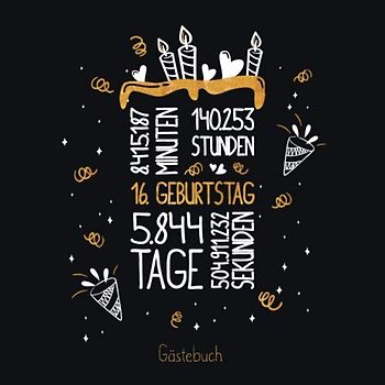 Gästebuch 16. Geburtstag: Geburtstags Deko & Geschenk zur Feier des 16.Geburtstag für Mann oder Frau / 16 Geburtstag Gästebuch / Buch zum Eintragen für Wünsche und Fotos der Gäste