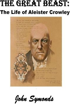 The Great Beast: The Life of Aleister Crowley