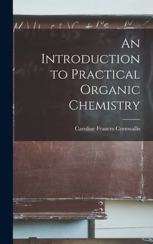 An Introduction to Practical Organic Chemistry