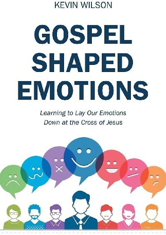 Gospel Shaped Emotions